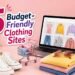 5 Budget-Friendly Clothing Sites